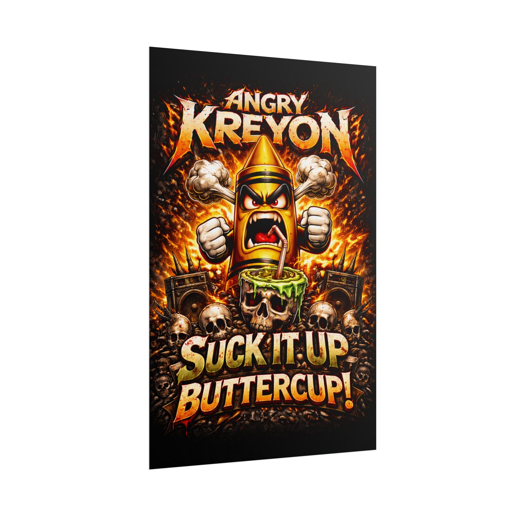 Rolled Poster — "Angry Kreyon: Suck It Up Buttercup" Graphic Poster (Edgy Skull & Flame Artwork)
