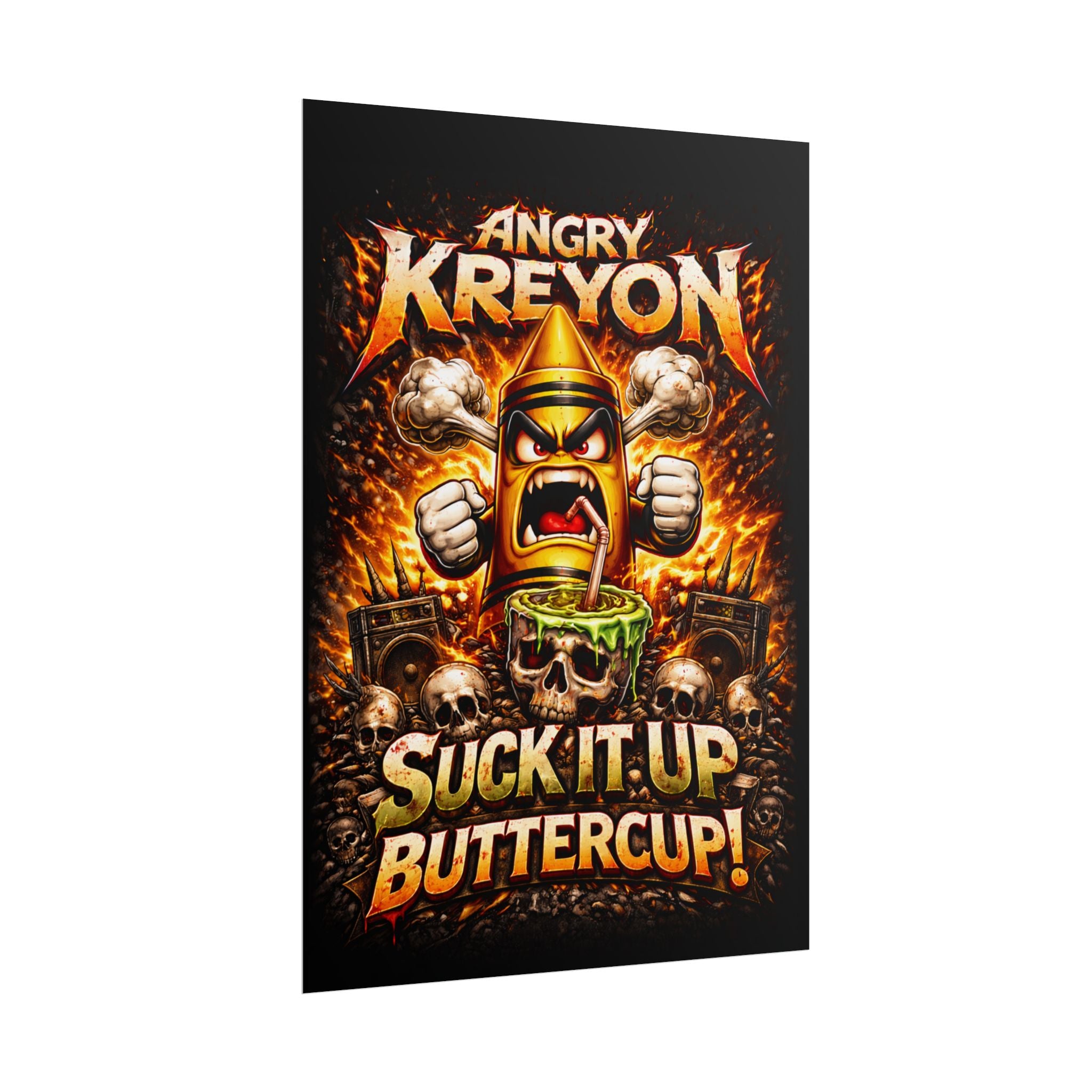 Rolled Poster — "Angry Kreyon: Suck It Up Buttercup" Graphic Poster (Edgy Skull & Flame Artwork)