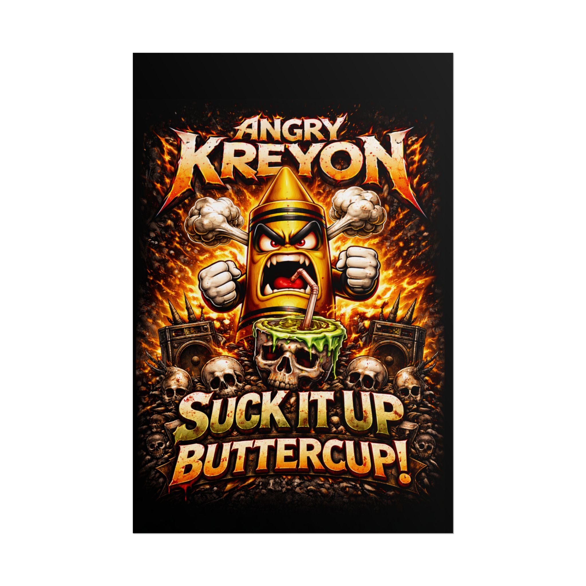 Rolled Poster — "Angry Kreyon: Suck It Up Buttercup" Graphic Poster (Edgy Skull & Flame Artwork)