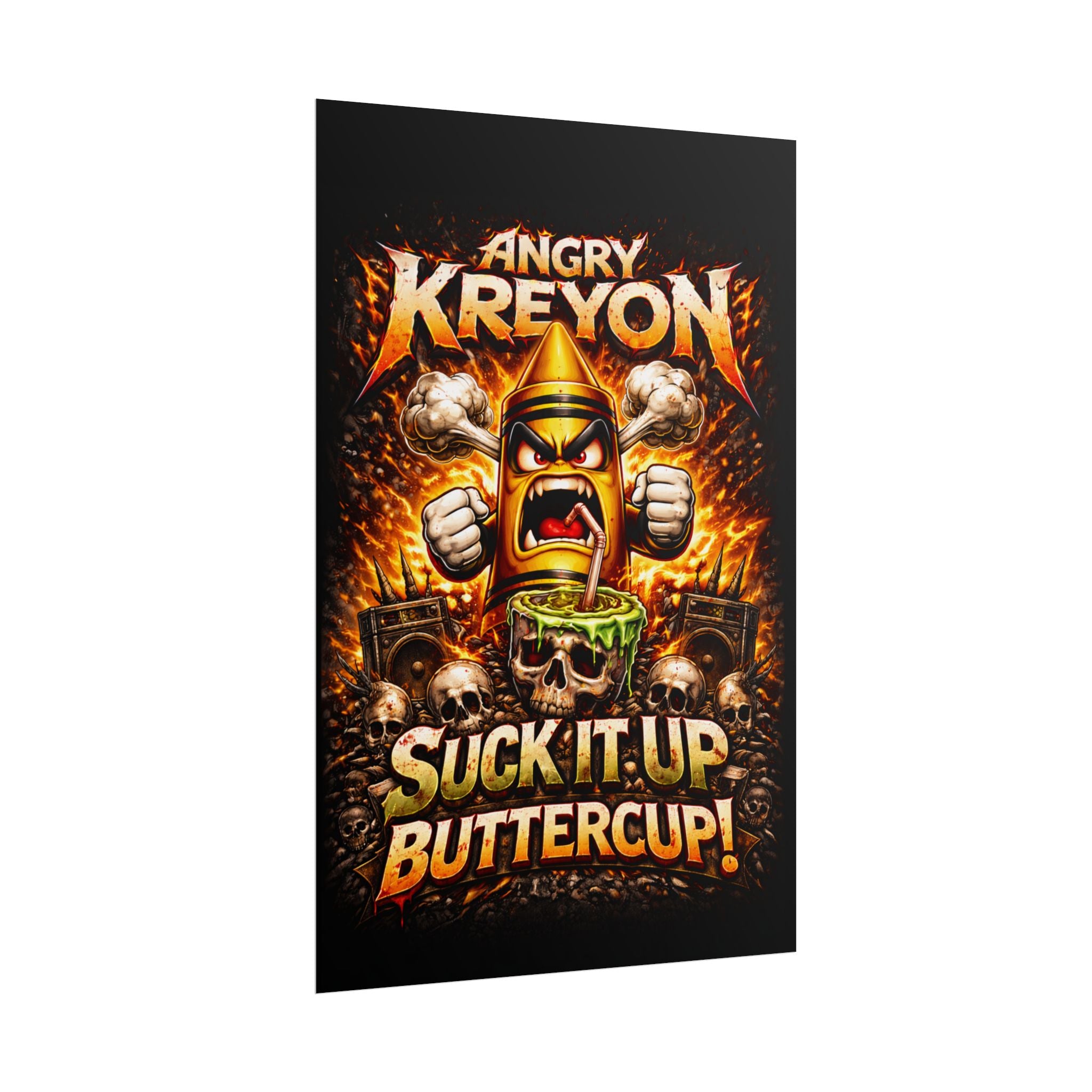 Rolled Poster — "Angry Kreyon: Suck It Up Buttercup" Graphic Poster (Edgy Skull & Flame Artwork)